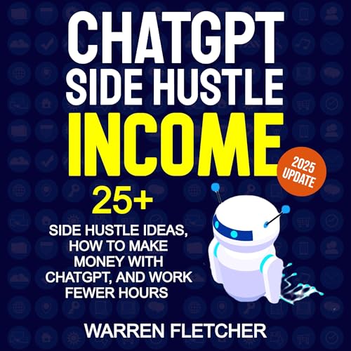 ChatGPT Side Hustle Income by Warren Fletcher episode artwork