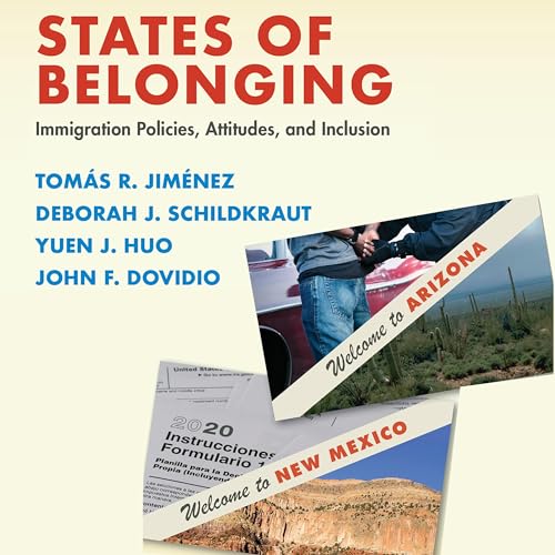 States of Belonging by Tomas R. Jimenez, Deborah J. Schildkraut, Yuen J. Huo, John F. Dovidio episode artwork