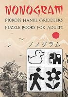 Nonogram Picross Hanjie Griddlers Puzzle Books for Adults: Picture Cross Logic Puzzles That Bring You to Magic Images World, 101 Easy to Hard Puzzles B08DC9ZQW4 Book Cover
