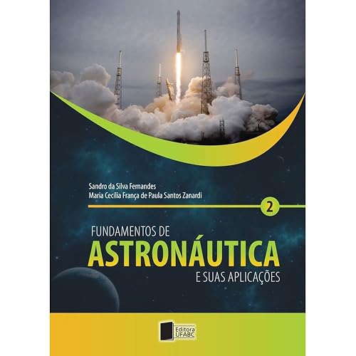 Fundamentos de Astronáutica e Suas Aplicações (Volume 2)