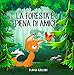 La foresta è piena di amici: Favola illustrata per bambini. La storia di una piccola volpe e del suo grande sogno