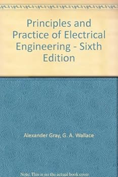 Hardcover Principles and Practice of Electrical Engineering - Sixth Edition Book