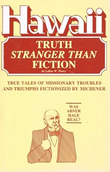 Paperback Hawaii-Truth Stranger Than Fiction-the True Tales of Missionary Troubles and Triumphs Fictionized By Michener Book