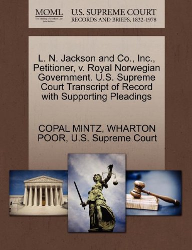 L. N. Jackson and Co., Inc., Petitioner, V. Royal Norwegian Government. U.S. Supreme Court Transcript of Record with Supporting Pleadings