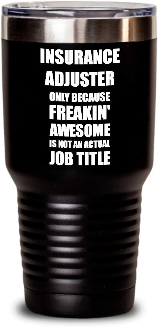 Funny Insurance Adjuster Tumbler Freaking Awesome Gift Idea For Coworker Office Gag Job Title Joke Insulated Cup With Lid Black 30 Oz