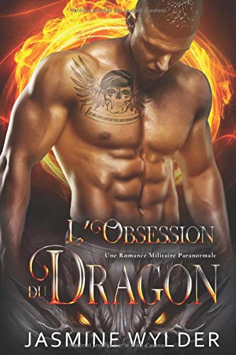 Télécharger L’Obsession du Dragon: Une Romance Militaire Paranormale Francais PDF