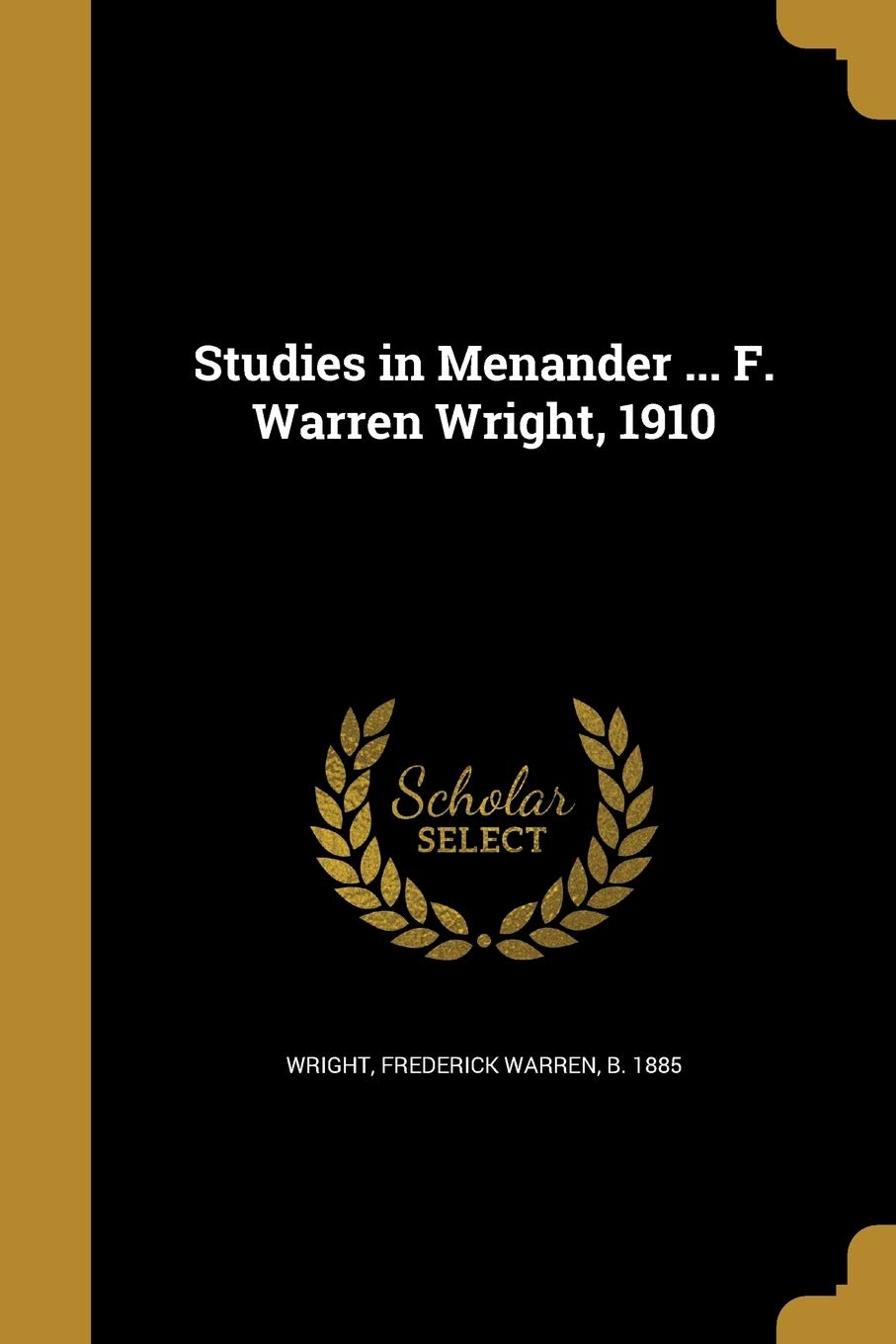 Studies in Menander ... F. Warren Wright, 1910