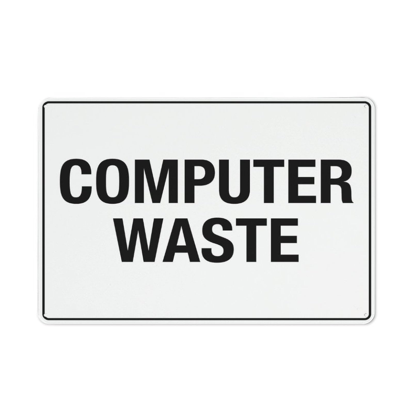 Peiyeety A01 Computer Waste Sign For Business 8"X12" Rust Free Aluminum Uv Printed,4 Pre-Drilled Holes.durable/Weatherproof