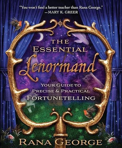 The Essential Lenormand: Your Guide to Precise & Practical Fortunetelling