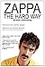 Zappa the Hard Way by Andrew Greenaway (2011-12-21)