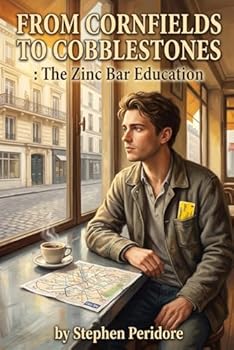 Paperback From Cornfields to Cobblestones: The Zinc Bar Education Book