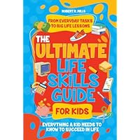 The Ultimate Life Skills Guide For Kids