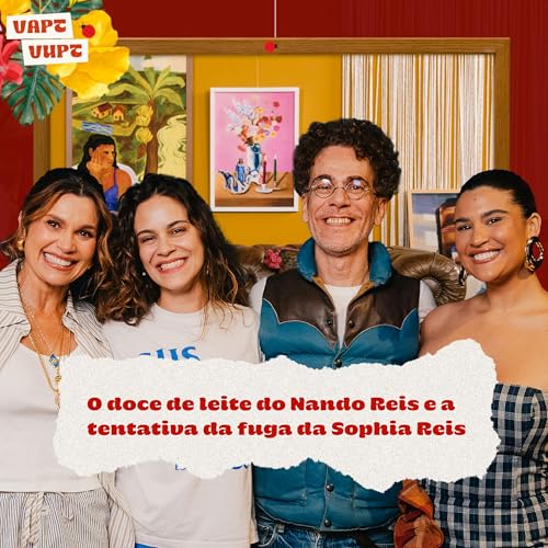 VV O doce de leite do Nando Reis e a tentativa da fuga da Sophia Reis