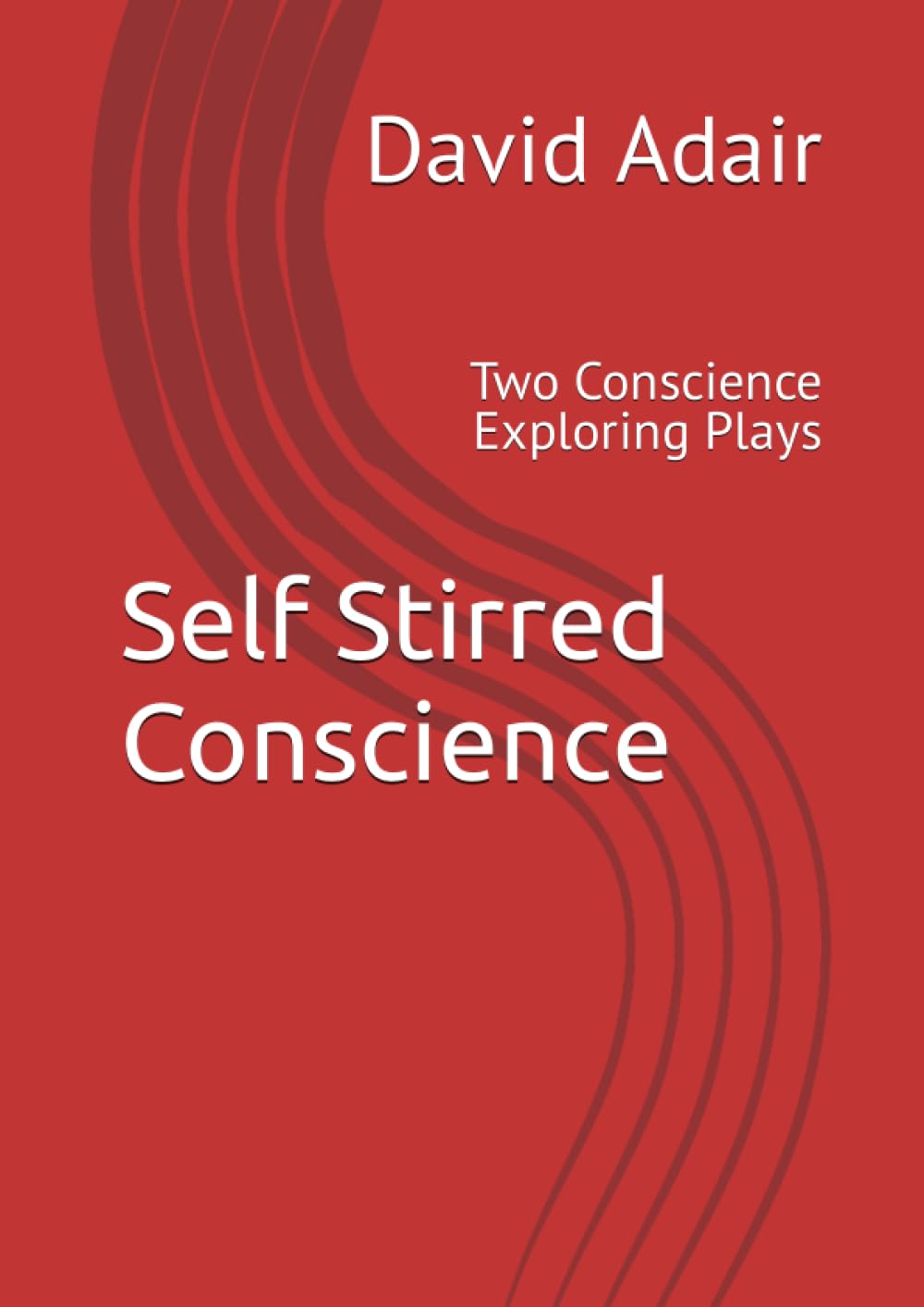 Self Stirred Conscience: Two Conscience Exploring Plays (Play(s) Time)