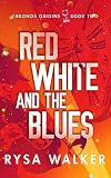Red, White, and the Blues (Chronos Origins)