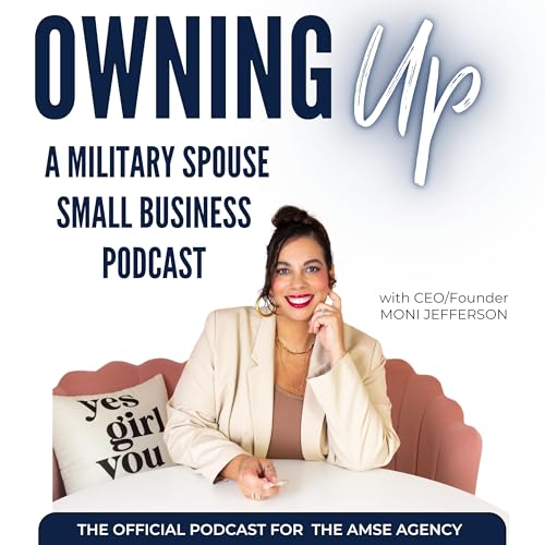 Page de couverture de A Military Spouse Small Business Podcast: Owning Up