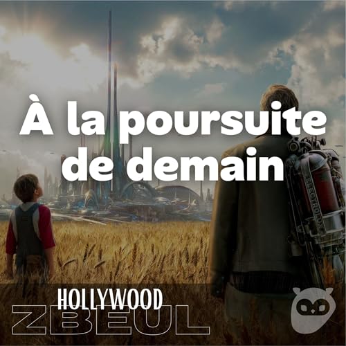 Hollywood Zbeul - Saison 2, &eacute;pisode 4 : &Agrave; la poursuite de demain