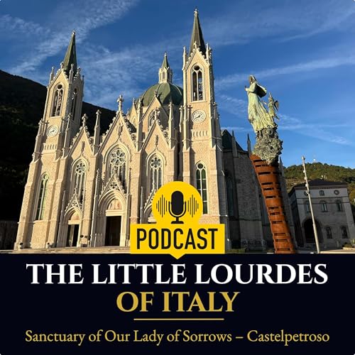 『"The Little Lourdes of Italy" &mdash; Shrine of Our Lady of Sorrows』のカバーアート