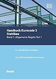  Handbuch Eurocode 3 - Stahlbau - Band 1: Allgemeine Regeln Teil 1 Von DIN konsolidierte Fassung (Normen-Handbuch)