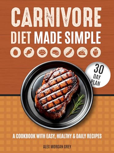 Carnivore Diet Made Simple: A Cookbook With Easy cover