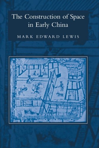 Construction of Space in Early China, The (SUNY series in Chinese Philosophy and Culture)