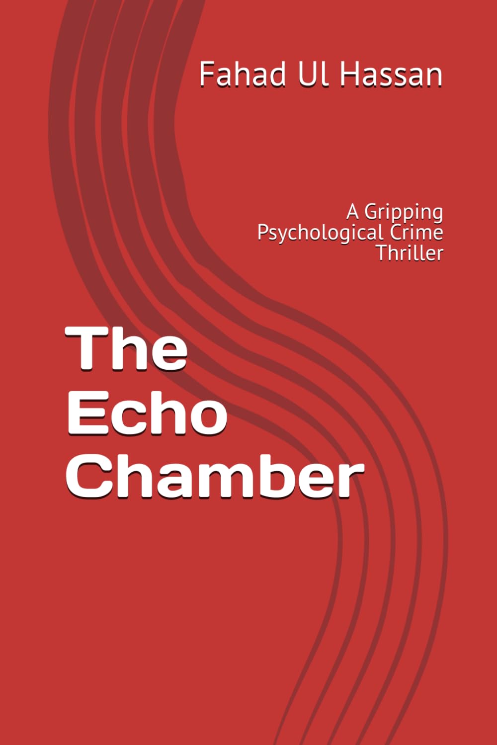 The Echo Chamber: A Gripping Psychological Crime Thriller