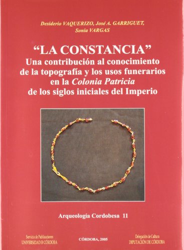 Portada de La constancia. Una contribución al conocimiento de la topografía y los usos funerarios en la colonia patricia de los siglos inicia