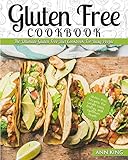 Gluten Free Cookbook: The Ultimate Gluten Free Diet Cookbook for Busy People - Gluten Free Recipes for Weight Loss, Energy, and Optimum Health