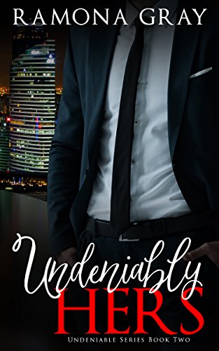 Undeniably Hers (Undeniable Series Book 2)