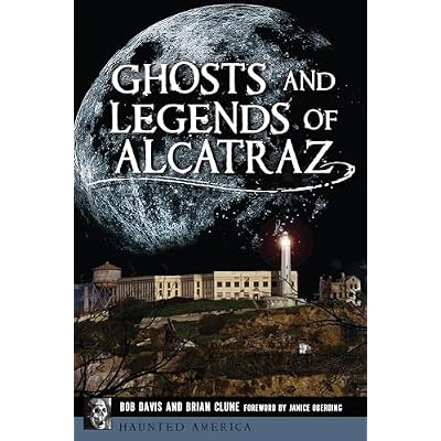Ghosts and Legends of Alcatraz