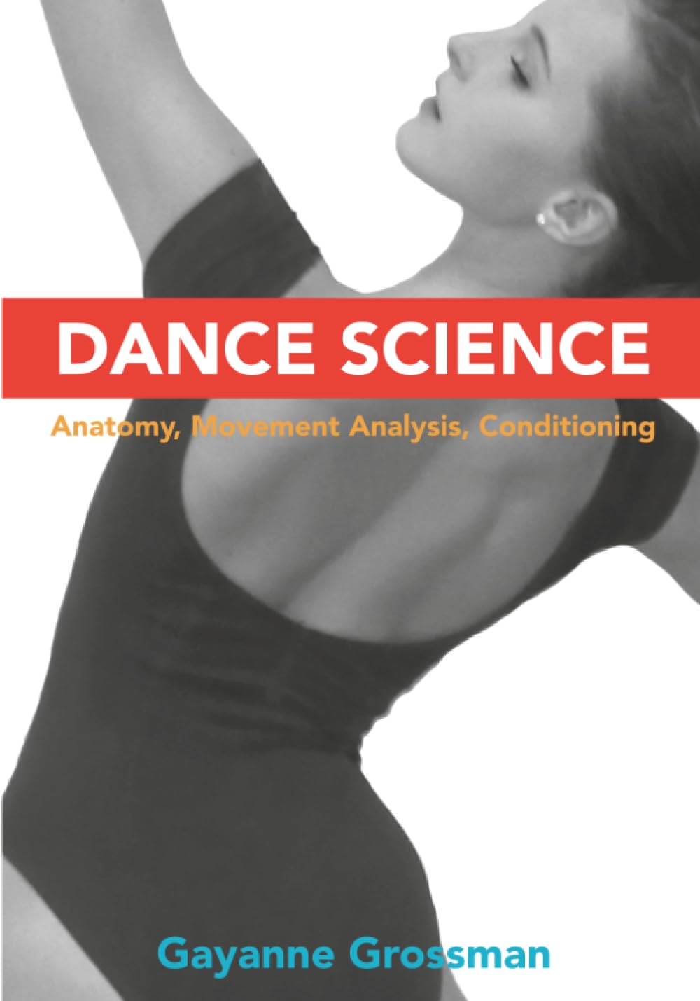 Dance Science: Anatomy, Movement Analysis, and Conditioning