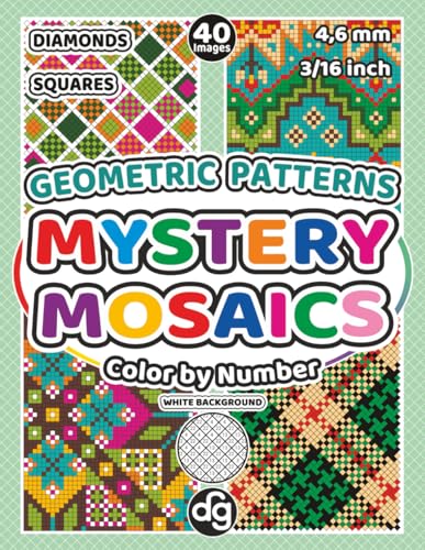 Mystery Mosaics Geometric Patterns Color by Number Quest: Hidden Pictures with Diamonds and Squares for Adults and Teens, for Relaxation and Creative Stress Relief (Mystery Mosaic Color By Number)