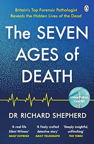 The Seven Ages of Death: A Forensic Pathologist’s Journey Through Life