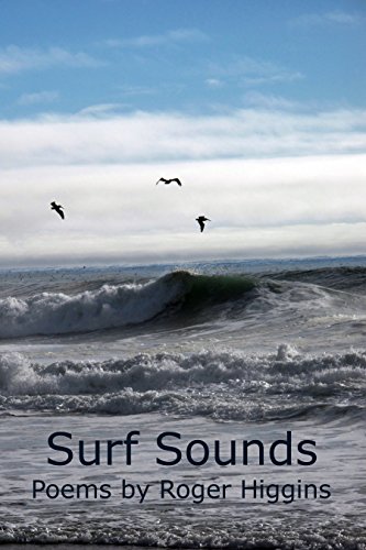 Surf Sounds: Poems by Roger Higgins (Liquid Light Press Premium Chapbook Collection on Kindle) (English Edition)