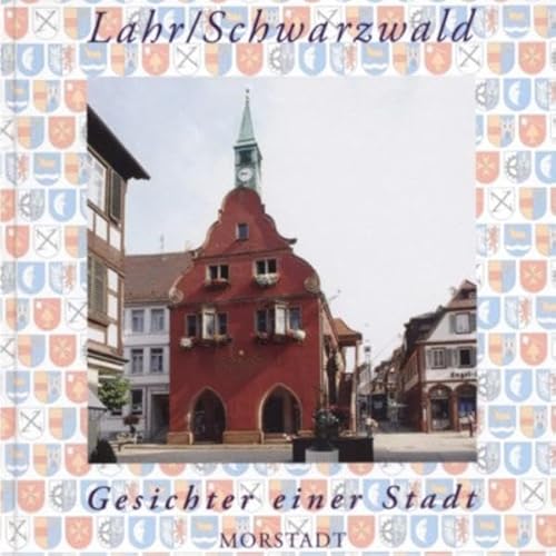 Lahr / Schwarzwald: Gesichter einer Stadt