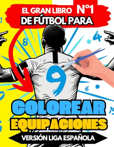 Libro para COLOREAR CAMISETAS y EQUIPACIONES de Fútbol para niños: También DISEÑA TUS PROPIOS Escudos y Futbolistas