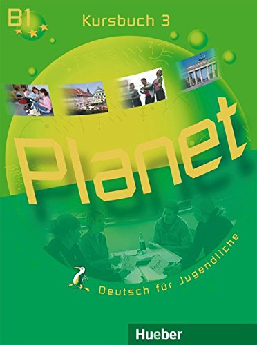 Planet 3: Deutsch für Jugendliche.Deutsch als Fremdsprache / Kursbuch: Kursbuch 3 Planet 3: Deutsch für Jugendliche.Deutsch als Fremdsprache / Kursbuch: Kursbuch 3