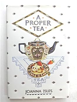 A Proper Tea: An English Collection of Recipes