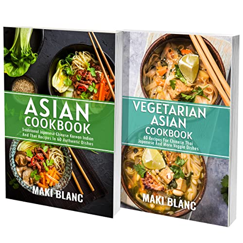 Asian And Vegetarian Asian Cookbook 2 Books In 1 115 Recipes For