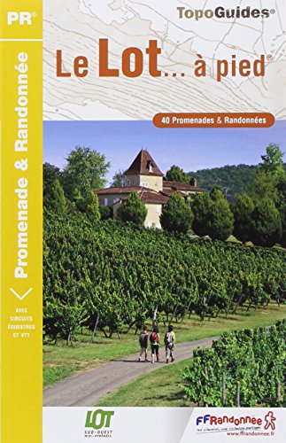 Télécharger Le Lot à pied : 40 promenades & randonnées PDF Ebook En Ligne
