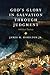 God's Glory in Salvation through Judgment: A Biblical Theology