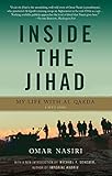 Inside the Jihad: My Life with Al Qaeda