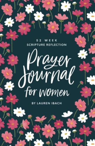 Prayer Journal for Women: 52 Weeks to Write, Pray...