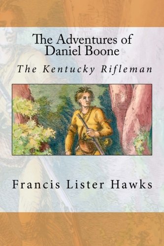 The Adventures of Daniel Boone, The Kentucky Ri... 148250345X Book Cover