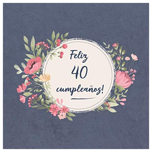 Feliz 40 Cumpleaños: El libro de firmas evento | Libro De Visitas para Fiesta - Aniversario cumpleaños | Feliz Cumple años - Ideas de regalos individuales | Familia y amigos