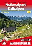 Nationalpark Kalkalpen: mit Sengsengebirge, Reichraminger Hintergebirge und Steyrer Voralpen. 50 Touren zwischen Steyr und Ybbs. Mit GPS-Tracks (Rother Wanderführer) - Johann Lenzenweger, Franz Hauleitner 