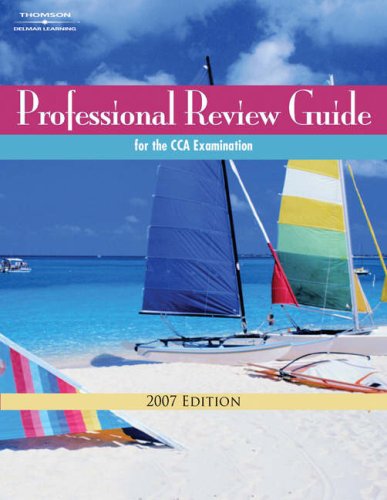 Professional Review Guide for the CCA Examination, 2007