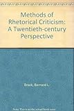 Methods of Rhetorical Criticism: A Twentieth-century Perspective