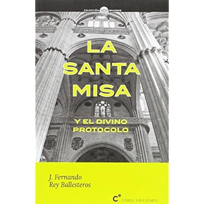 LA SANTA MISA Y EL DIVINO PROTOCOLO