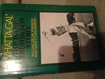"Whatta-gal": The Babe Didrikson Story